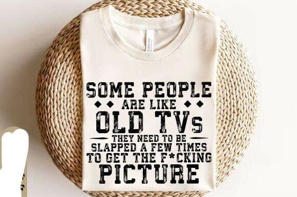 Some People are Like Old TVs Graphic Tee